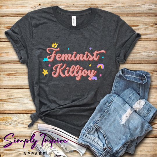 Feminist Killjoy Shirt\ Equality Shirt\ Feminist Shirt\ Women's Rights