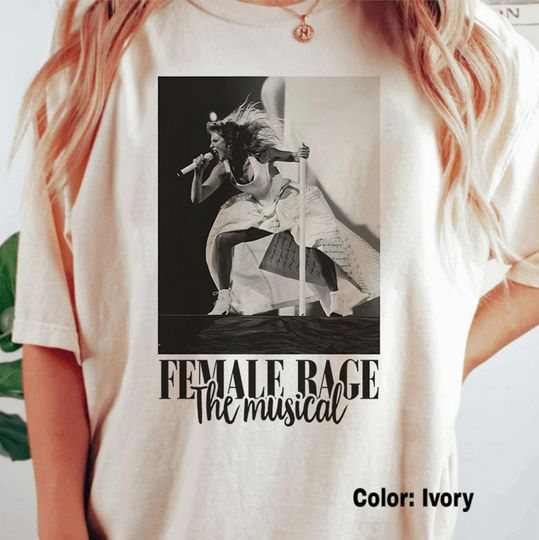 Taylor Feminine Rage Shirt, Feminine Rage The Musical Tshirt