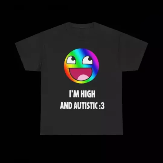 Epic Face Im High And Autistic Grunge Y2k Emo Scene Lgbtq Goth Unisex T-Shirt