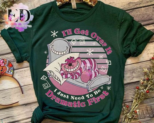 Cheshire Cat I'll Get Over It I Just Need To Be Dramatic Vintage T-shirt