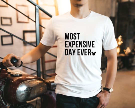 Most Expensive Day Ever, Disney Best Day Ever, Disney, Disney Family Shirts