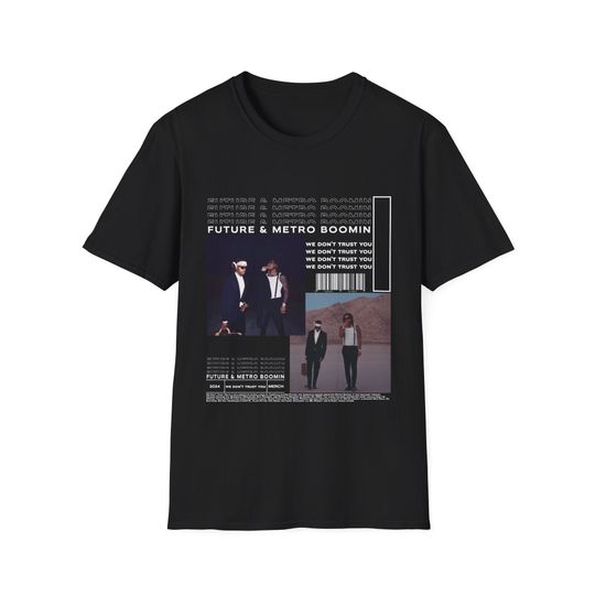 Future & Metro Boomin Shirt Album "We Don't Trust You"