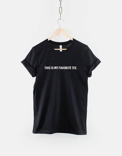 This is my favorite tee T-Shirt - Fashion Hipster T Shirt