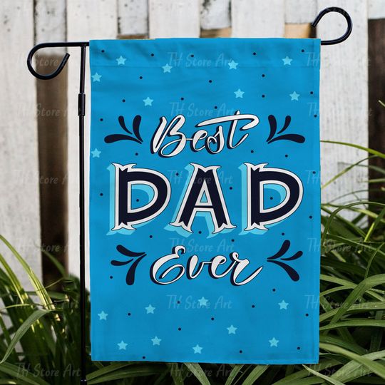 Best Dad Ever Flag, Dad Garden Flag, Happy Father's Day Garden Flag