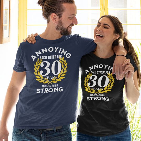 Funny 30th wedding anniversary shirt for Husband Wife - Annoying each other for 30 years