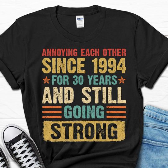 Annoying Each Other Since 1994 Shirt, 30th Wedding Anniversary Gift, 30th Anniversary Husband T-shirt,