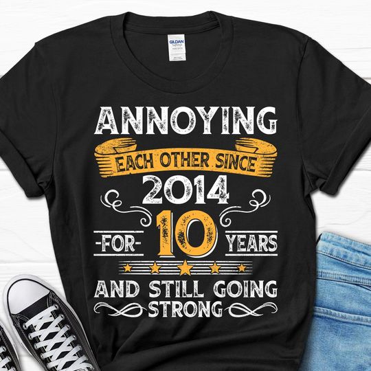 10th Wedding Anniversary Gift, Annoying Each Other Since 2014 Gift, Parents Anniversary Shirt