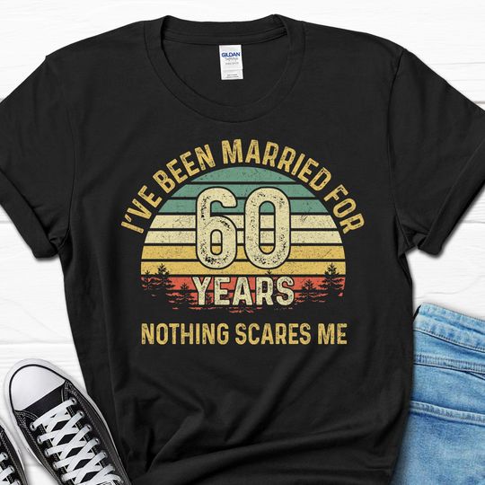 Funny 60th Wedding Anniversary Gift, Couples Anniversary Shirt,  I've Been Married for 60 Years Shirt