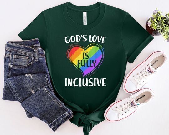 God's Love Is Fully Inclusive Shirt, LGBTQ Outfit, Pride Rainbow
