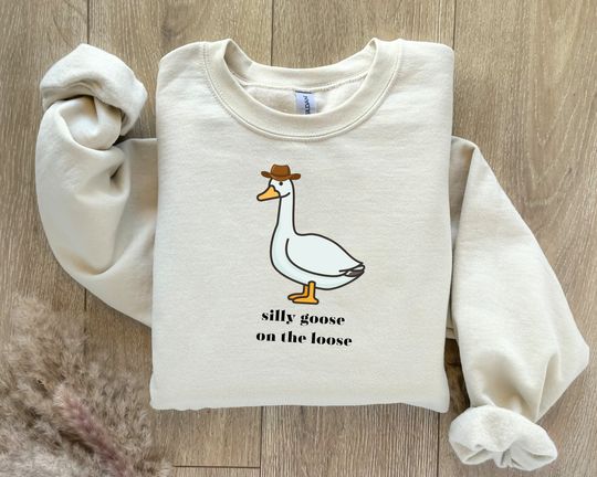 Silly Goose On The Loose Sweatshirt, Silly Goose Sweatshirt, Funny Goose