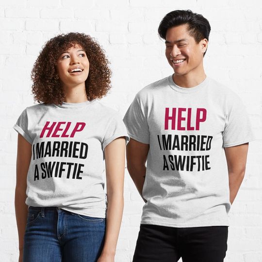 Help I Married a taylor version Classic T-Shirt