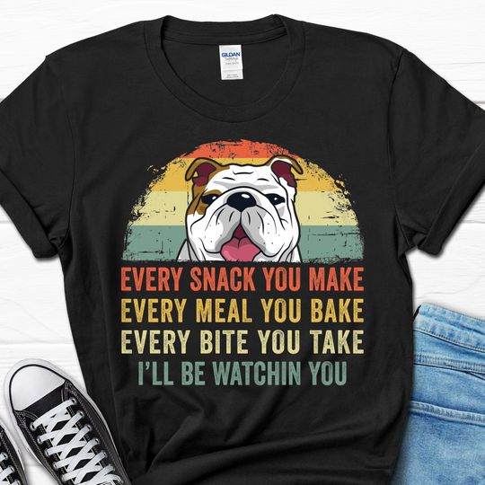 Bulldog Funny Shirt, I'll Be Watching You Bulldog T-shirt