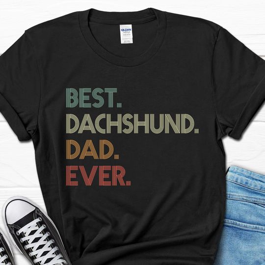 Best Dachshund Dad Ever Shirt, Father's Day Gift, Dachshund Dad Shirt for Husband