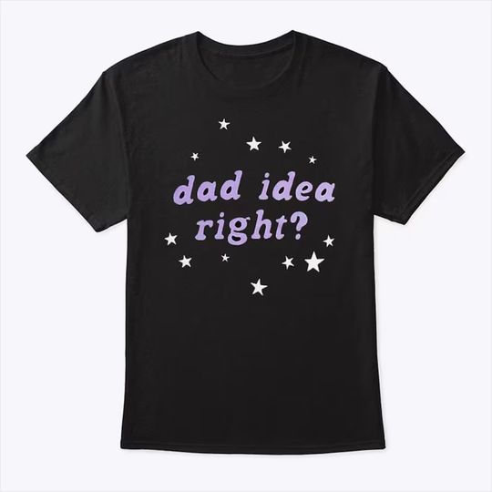 Olivia Rodrigo Dad Idea Right T Shirt