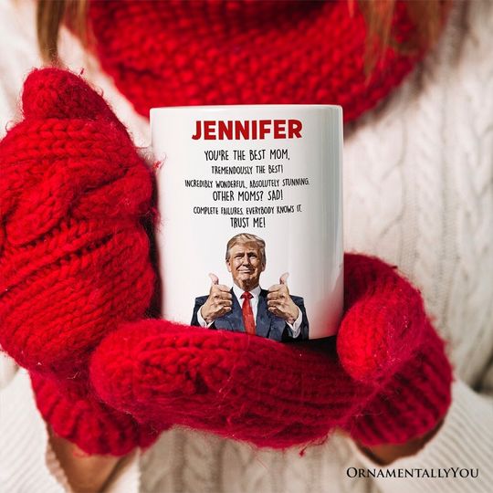 Funny Donald Trump Themed Custom Mom Mug, Mothers Day Gift from Son or Daughter