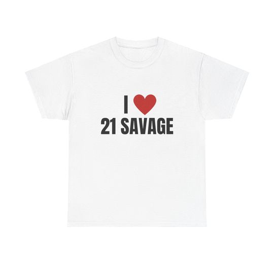 I Love 21 Savage Heavy T-Shirt, Graphic T-Shirt