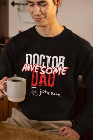 Custom Doctor Dad sweatshirt Gift for Fathers Day, Awesome Dad gift Sweatshirt