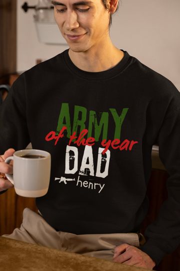 Father Of The Year Army Dad Sweatshirt Gift For Men, Best Gift For Dad Husband Grandpa Army Veteran Sweatshirt