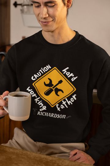 Personalized Sweatshirt For Hard Working Dad, Fathers Day Gift Cozy Sweatshirt