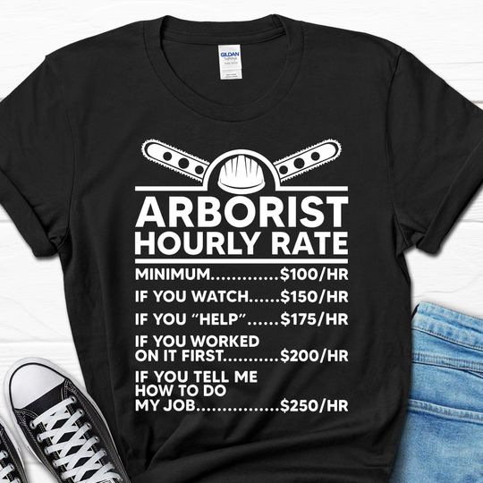Arborist Hourly Rate Shirt, Arborist Birthday Gift for Men, Arborist Husband Father's Day Shirt
