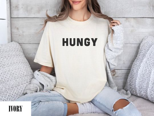 Comfort Colors Hungy Unisex T-Shirt, Hungy, Hungry Shirt