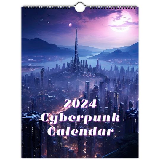 2024 Cyberpunk Wall Calendar, Mesmerizing Cyberpunk Monthly Themes, Dark, Gritty and Futuristic