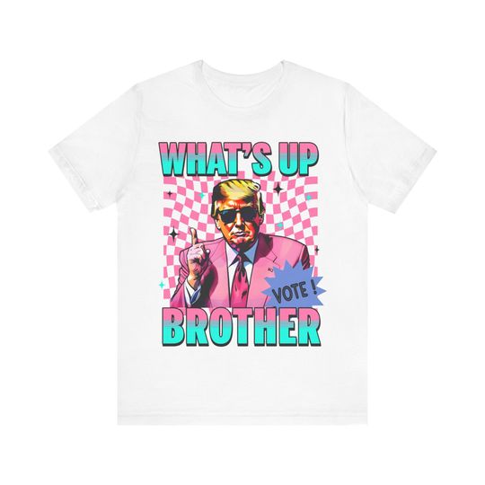 What's Up Brother Unisex Jersey Short Sleeve Tee - sketch, trump, what's up, streamer, trump 2024