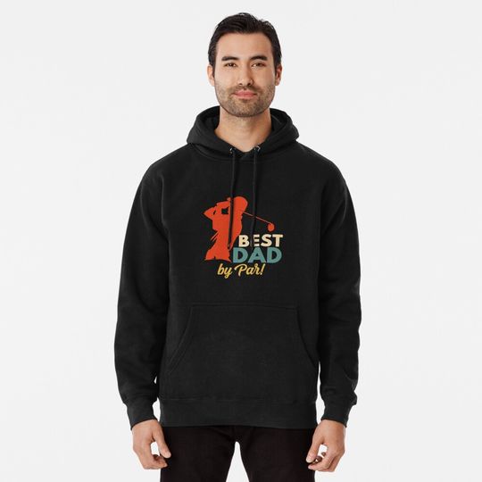 Fathers Day By Par T-Shirt Pullover Hoodie, Gifts for Dad