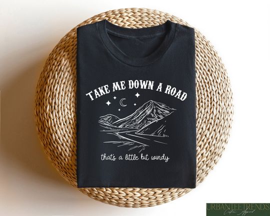 Take Me Down A Road That's A Little Bit Windy Shirt, Country Music Shirt