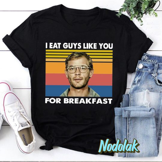 I Eat Guys Like You for Breakfast Halloween Gift Vintage T-Shirt, Horror Movie Shirt, Serial Killer Shirt