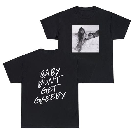 Greedy Tshirt Merch, Baby Dont Get Greedy Shirt