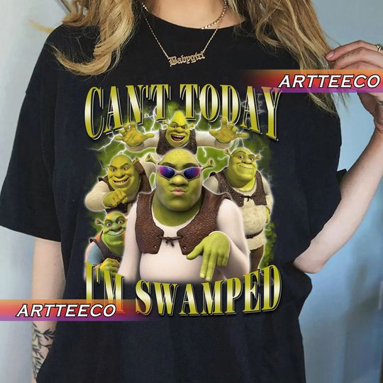 Can't Today I'm Swamped Disney Homage Bootleg 90s Y2K Sassy Funny Shrek T-Shirt