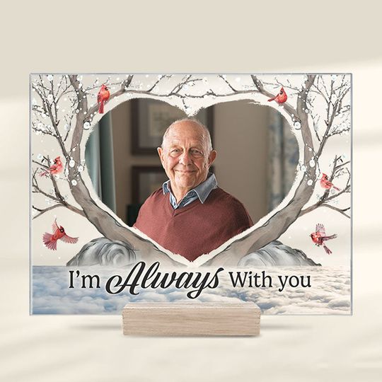 I'm Always With You Family Sympathy Gift Memorial Custom Photo Acrylic Plaque With Stand
