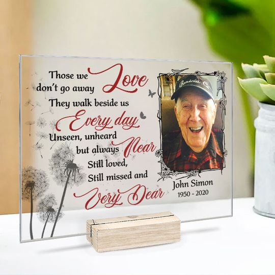 Those We Love Don't Go Away Custom Photo Family Memorial Acrylic Plaque With Stand