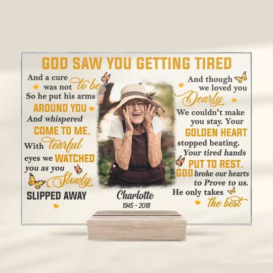 God Saw You Getting Tired Custom Upload Image Family Memorial  Acrylic Plaque With Stand