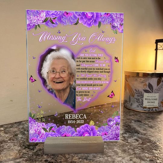 And Though We Loved You Dearly We Couldn't Make You Stay Custom Image Acrylic Plaque With Stand
