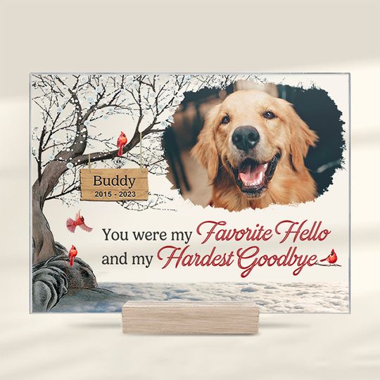 Custom Photo My Hardest Goodbye Sympathy Pet Owner Memorial Gift Acrylic Plaque With Stand