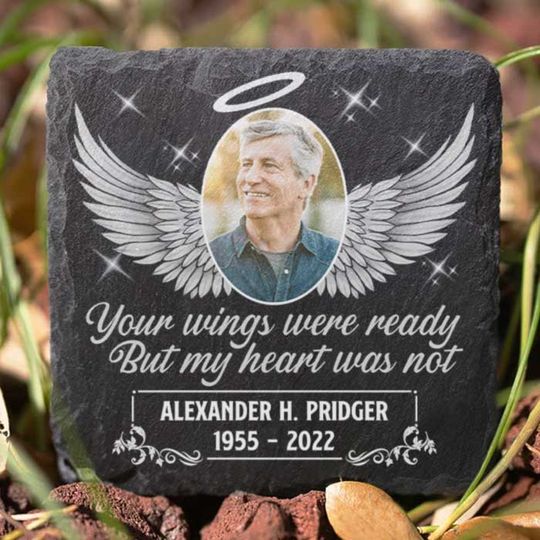 Your Wings Were Ready, But My Heart Was Not Custom Image Family Sympathy Memorial Stone