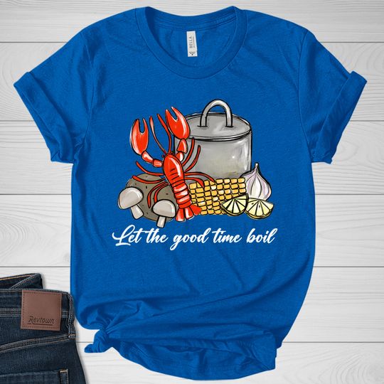 Funny Crawfish Shirts, Crawfish Boil Shirt, Louisiana TShirt, Crawfish Season, Let The Good Times Boil T-Shirt