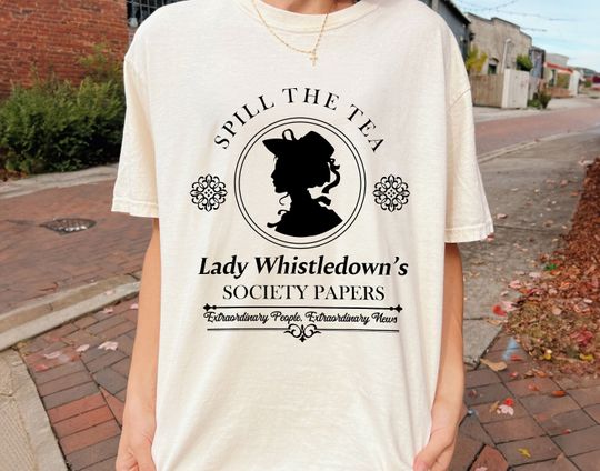 Spill The Tea Lady Whistledown's Society Papers Shirt, Bridgerton Shirt