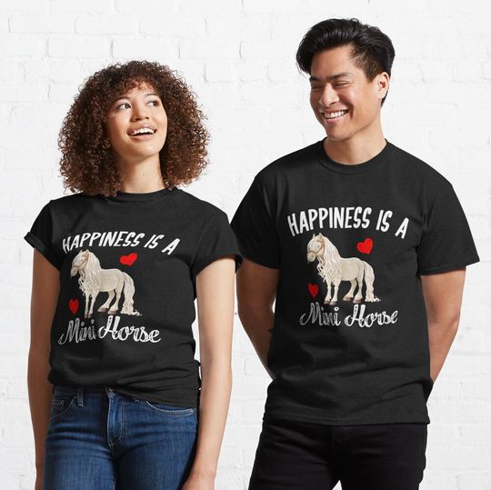 Miniature Horse Gifts Mini Horse Shirt Pet Horse Lovers Happiness is A Mini Horse Classic T-Shirt