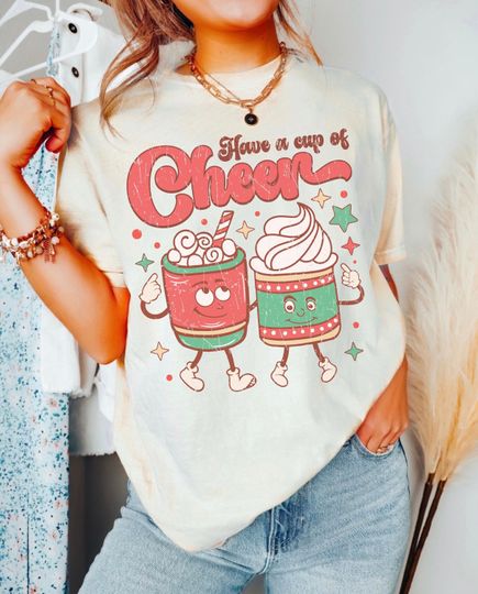 Christmas Cheer Shirt, Have A Cup Of Cheer Christmas Holiday Apparel, Coffee Lover T-Shirt