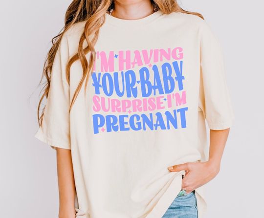 Pregnancy Announcement Shirt, Im Having His Baby, Surprise Im Pregnant T-Shirt