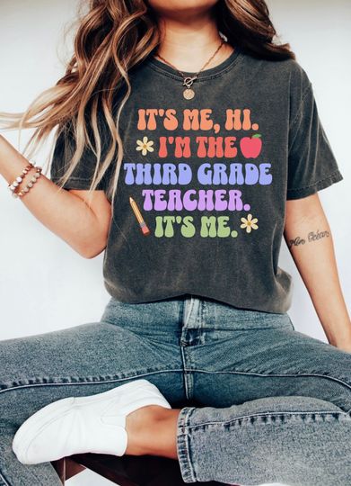 It's Me Hi I'm The Teacher It's Me Shirt, Teacher T-Shirt, Third Grade Teacher, Teacher Gift, Teacher Tee, Teaching Era, Comfort Colors