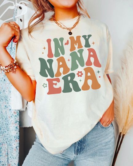 In My Nana Era Shirt, Nana Tshirt for New Grandma, Nana Gifts for Pregnancy Announcement, Comfort Colors, Groovy Font