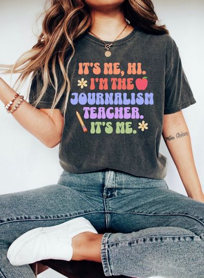 I'm The Teacher It's Me Shirt, Teacher T-Shirt, Journalism Teacher, Teacher Gift, Teacher Tee, Teaching Era, Comfort Colors