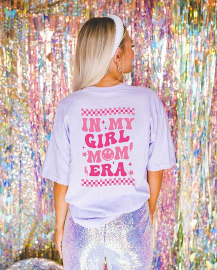 In My Girl Mom Era Shirt, Girl Mama Graphic, Comfort Colors, Aesthetic Back Text T-Shirt