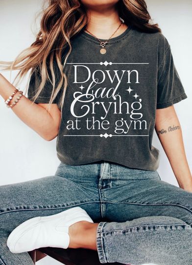 Down Bad Shirt, Crying At The Gym, Tortured Poet Era T-Shirt