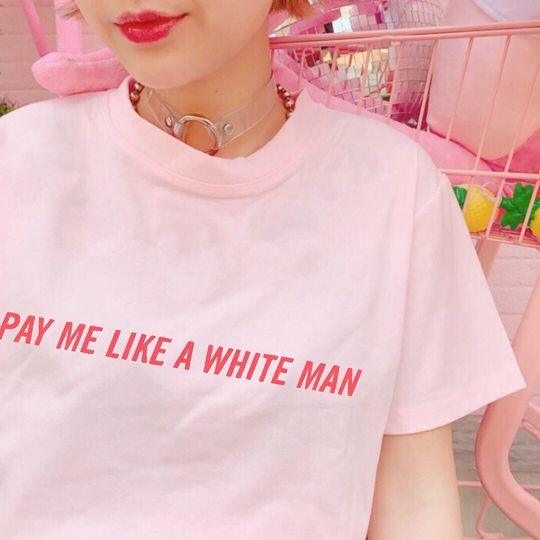 Pay me like a white man T-shirt, Unisex feminist shirt