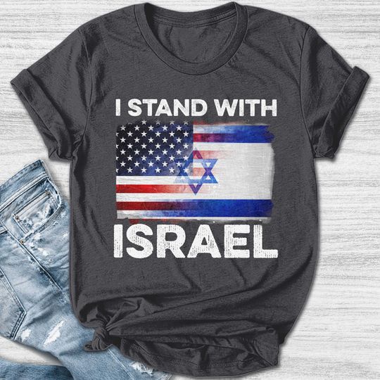 I Stand With Israel Shirt/Patriotic Support Israel Shirt/Israel USA Flags Shirt/Pray For Israel Shirt/I Stand With Israel